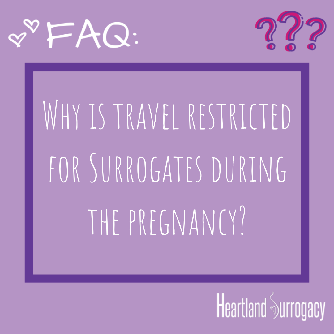FAQ Why Is Travel Restricted For Surrogates Heartland Surrogacy