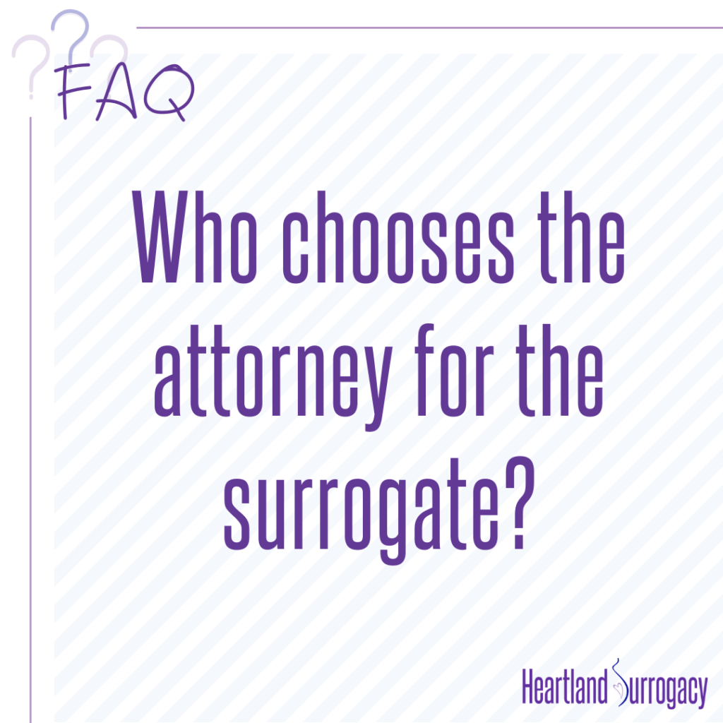 Surrogacy FAQ: Who selects the attorney?