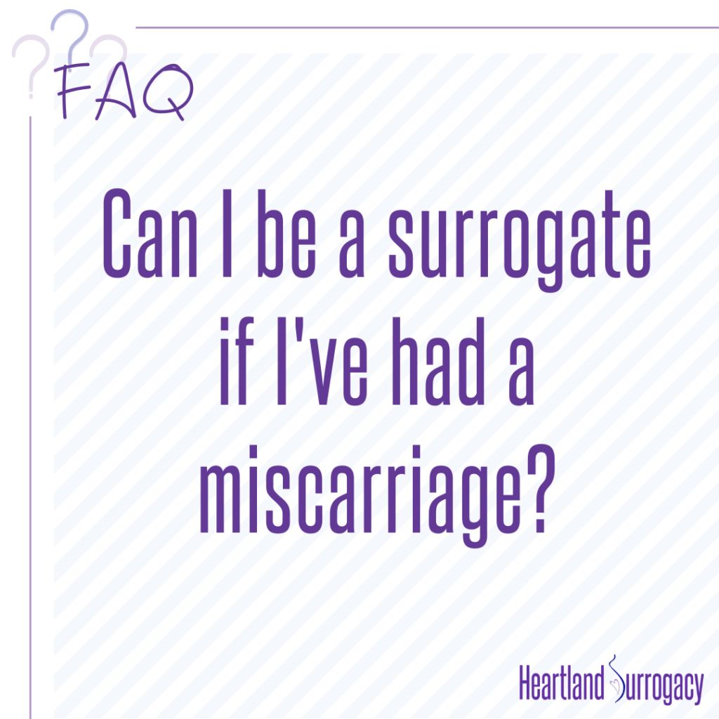 Can I be a surrogate if I've had a miscarrage?