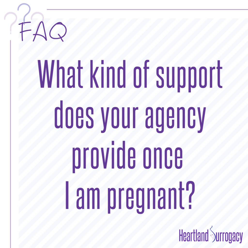 Question asking: What kind of support does your agency provide once I am pregnant?